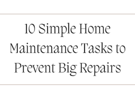 10 Simple Home Maintenance Tasks to Prevent Big Repairs