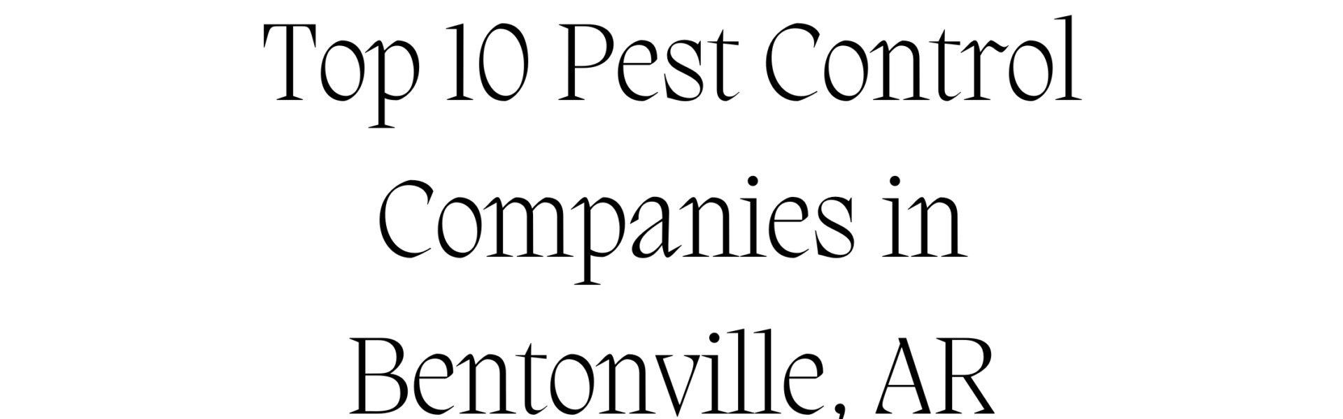 Pest Control Companies in Bentonville, AR