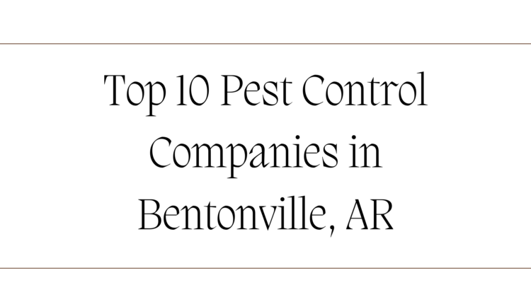 Pest Control Companies in Bentonville, AR