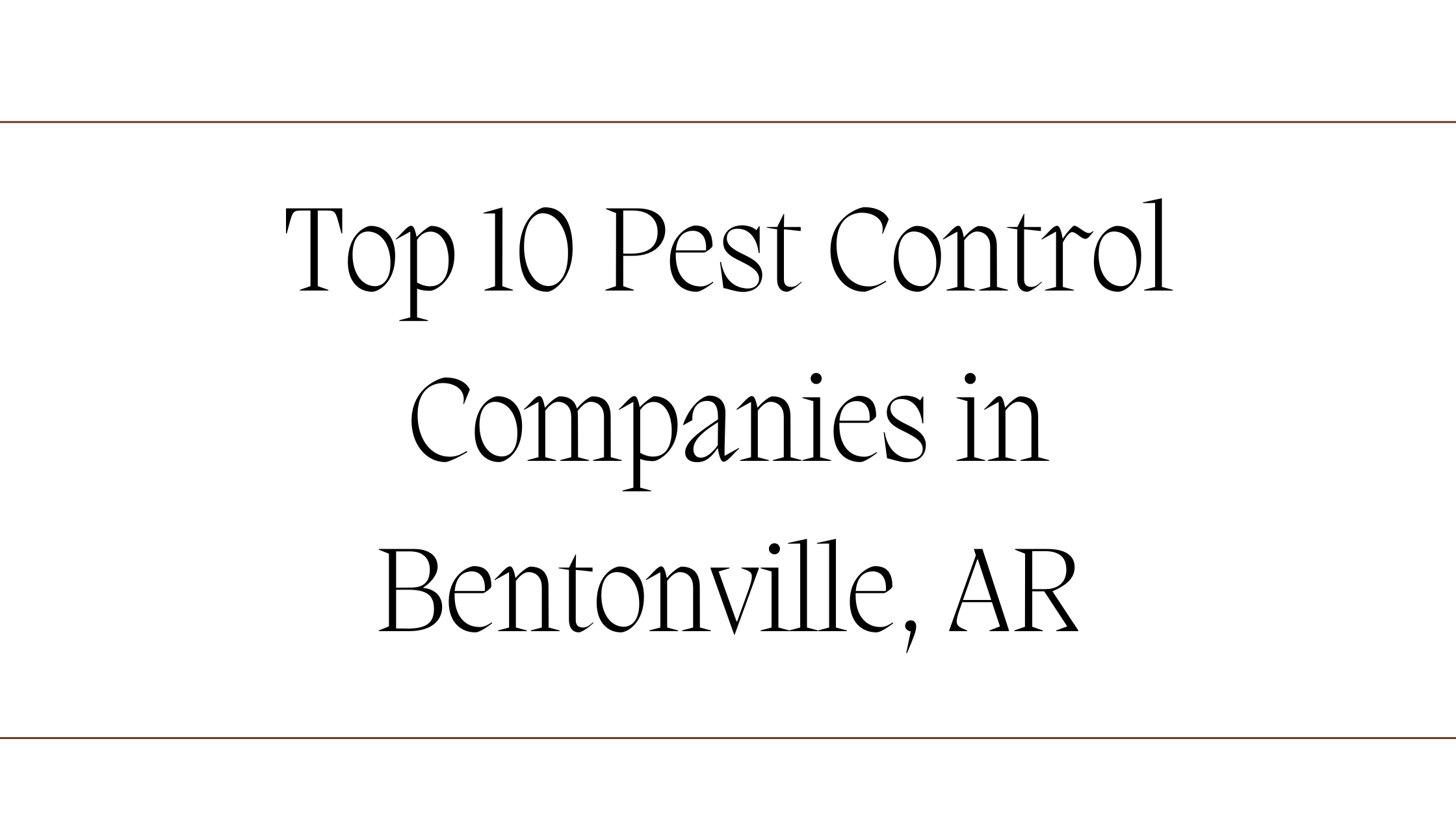 Pest Control Companies in Bentonville, AR