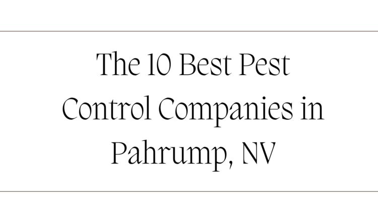 The 10 Best Pest Control Companies in Pahrump, NV